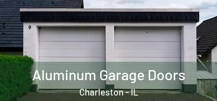  Aluminum Garage Doors Charleston - IL