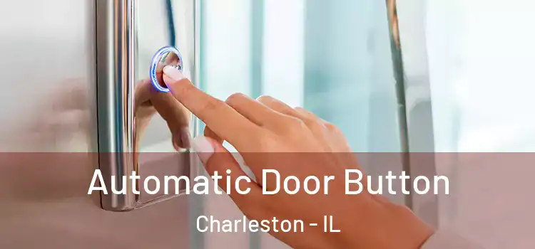 Automatic Door Button Charleston - IL