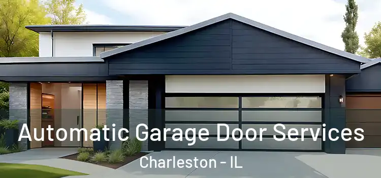  Automatic Garage Door Services Charleston - IL