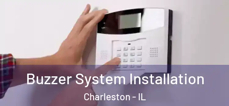  Buzzer System Installation Charleston - IL