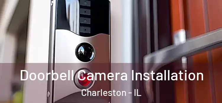  Doorbell Camera Installation Charleston - IL