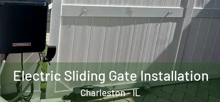 Electric Sliding Gate Installation Charleston - IL