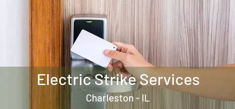 Electric Strike Services Charleston - IL