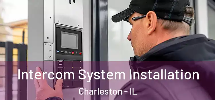 Intercom System Installation Charleston - IL