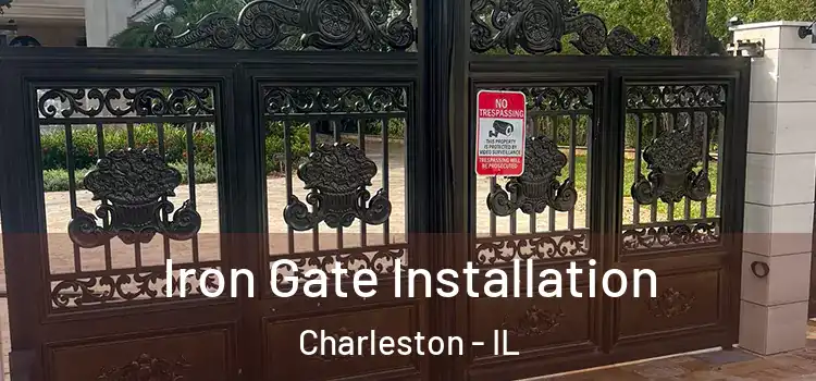  Iron Gate Installation Charleston - IL