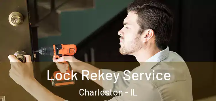  Lock Rekey Service Charleston - IL