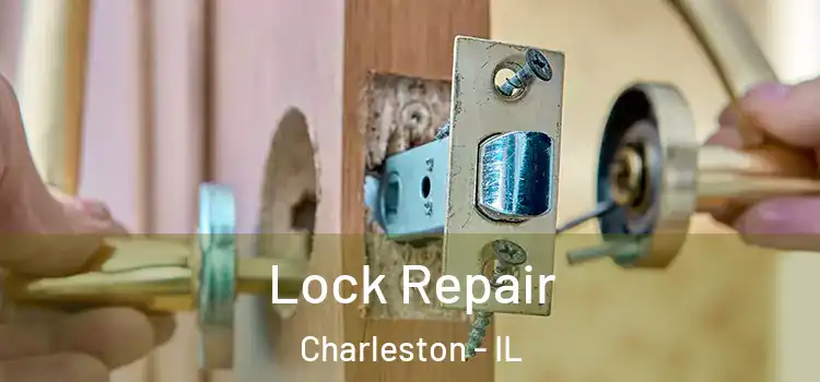 Lock Repair Charleston - IL