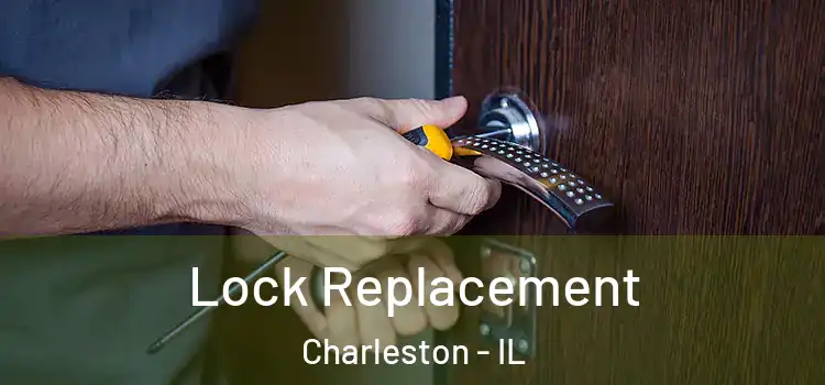 Lock Replacement Charleston - IL