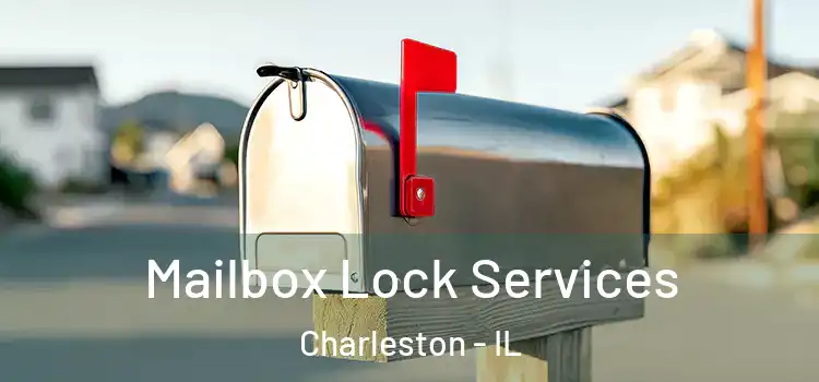 Mailbox Lock Services Charleston - IL