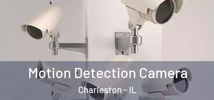  Motion Detection Camera Charleston - IL