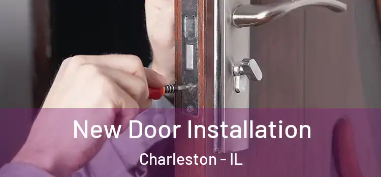  New Door Installation Charleston - IL