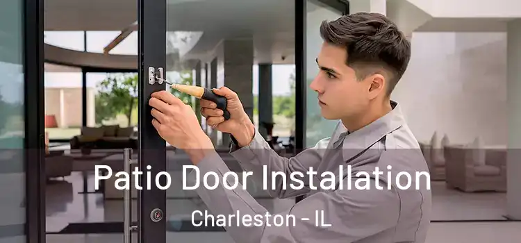 Patio Door Installation Charleston - IL