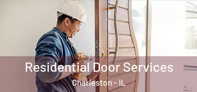  Residential Door Services Charleston - IL