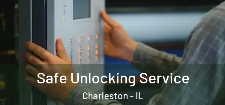 Safe Unlocking Service Charleston - IL
