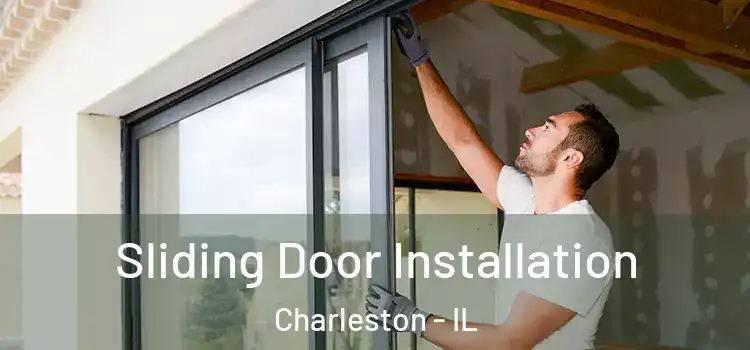  Sliding Door Installation Charleston - IL